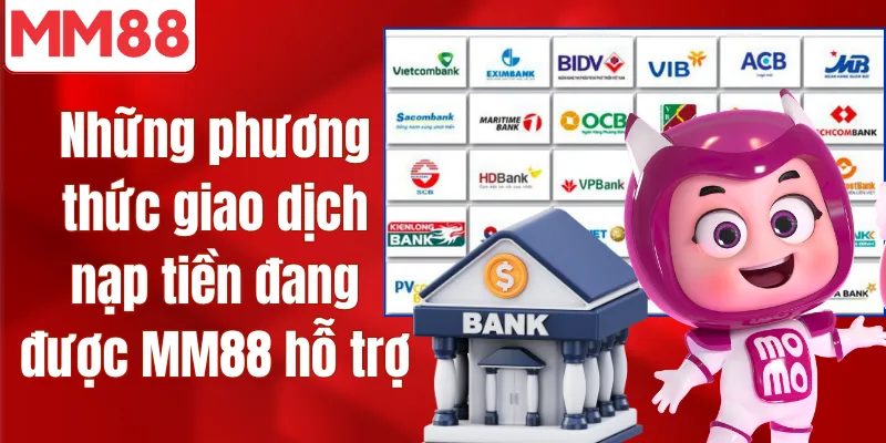 MM88 🎖️ Trang Chủ Đăng Ký/Đăng Nhập MM88 Chính Thức 2026 Những phương thức giao dịch nạp tiền đang được MM88 hỗ trợ
