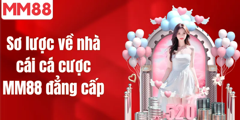 MM88 🎖️ Trang Chủ Đăng Ký/Đăng Nhập MM88 Chính Thức 2026 Sơ lược về nhà cái cá cược MM88 đẳng cấp